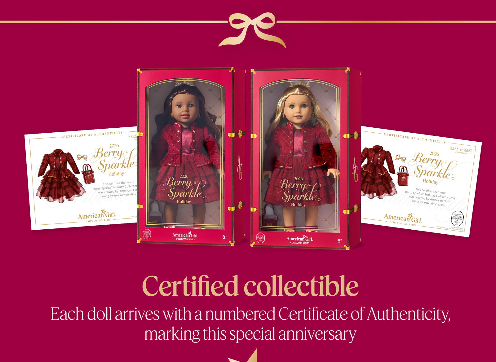 Certified collectible. Each doll arrives with a numbered Certificate of Authenticity, marking this special anniversary