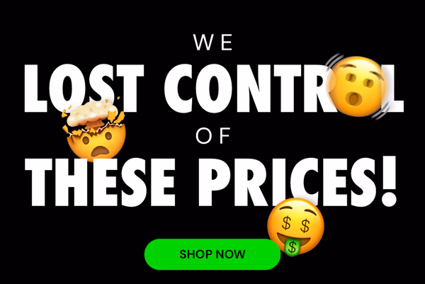 We Lost Control of These Prices!