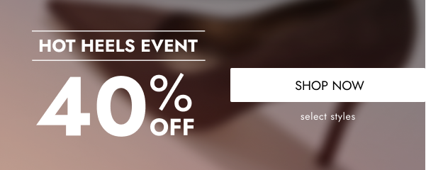 40% off hot heels, limited time only!