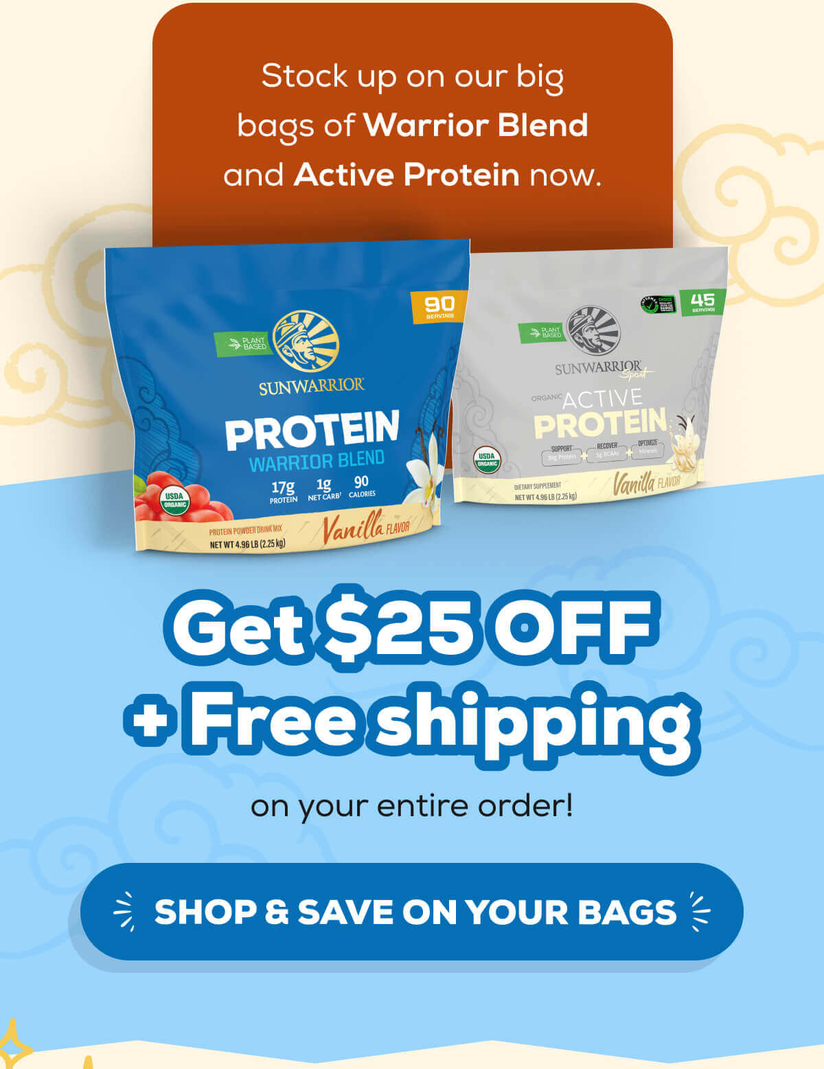 Stock up on our big bags of Warrior Blend and Active Protein now.  Get $25 OFF + Free shipping on your entire order! SHOP & SAVE ON YOUR BAGS 