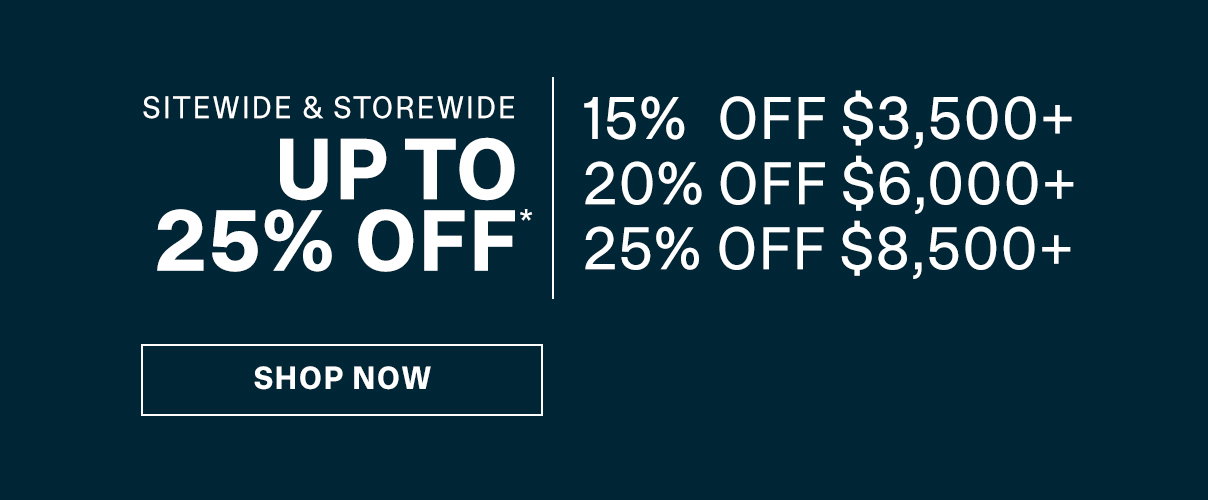 SITEWIDE AND STOREWIDE - UP TO 25% OFF*