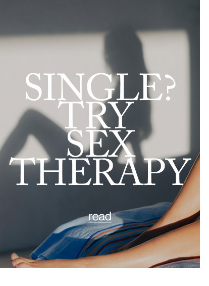 SINGLE? TRY  SEX THERAPY
