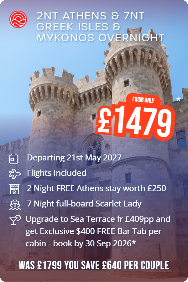 2nt Athens & 7nt Greek Isles & Mykonos Overnight – Smart Holiday promotional image. From £1,479 Includes: Departing 21st May 2027, Flights Included, 2 Night FREE Athens stay worth £250, 7 Night full-board Scarlet Lady, Upgrade to Sea Terrace fr £409pp and get Exclusive $400 FREE Bar Tab per cabin - book by 30 Sep 2026*. WAS £1799 YOU SAVE £640 PER COUPLE