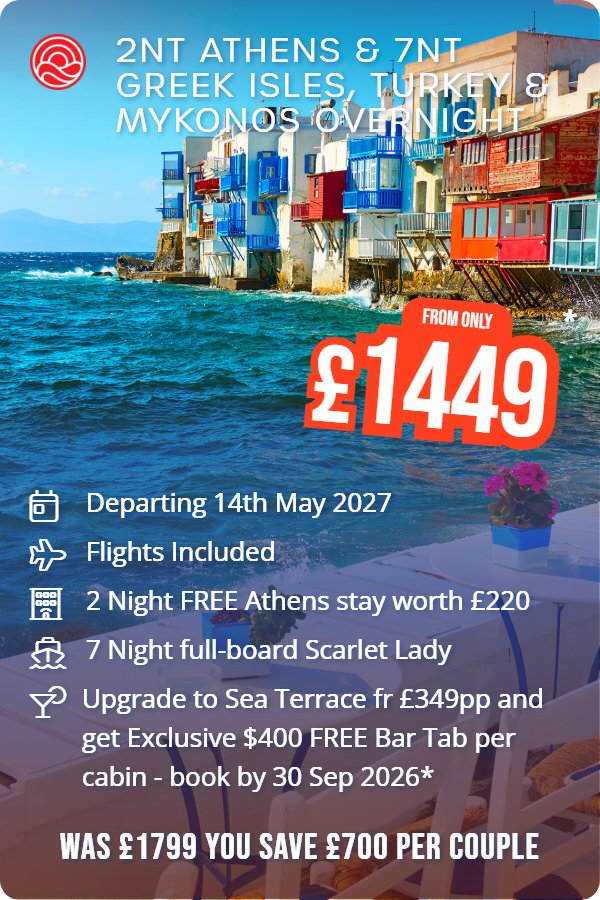 2nt Athens & 7nt Greek Isles, Turkey & Mykonos Overnight – Smart Holiday promotional image. From £1,449 Includes: Departing 14th May 2027, Flights Included, 2 Night FREE Athens stay worth £220, 7 Night full-board Scarlet Lady, Upgrade to Sea Terrace fr £349pp and get Exclusive $400 FREE Bar Tab per cabin - book by 30 Sep 2026*. WAS £1799 YOU SAVE £700 PER COUPLE