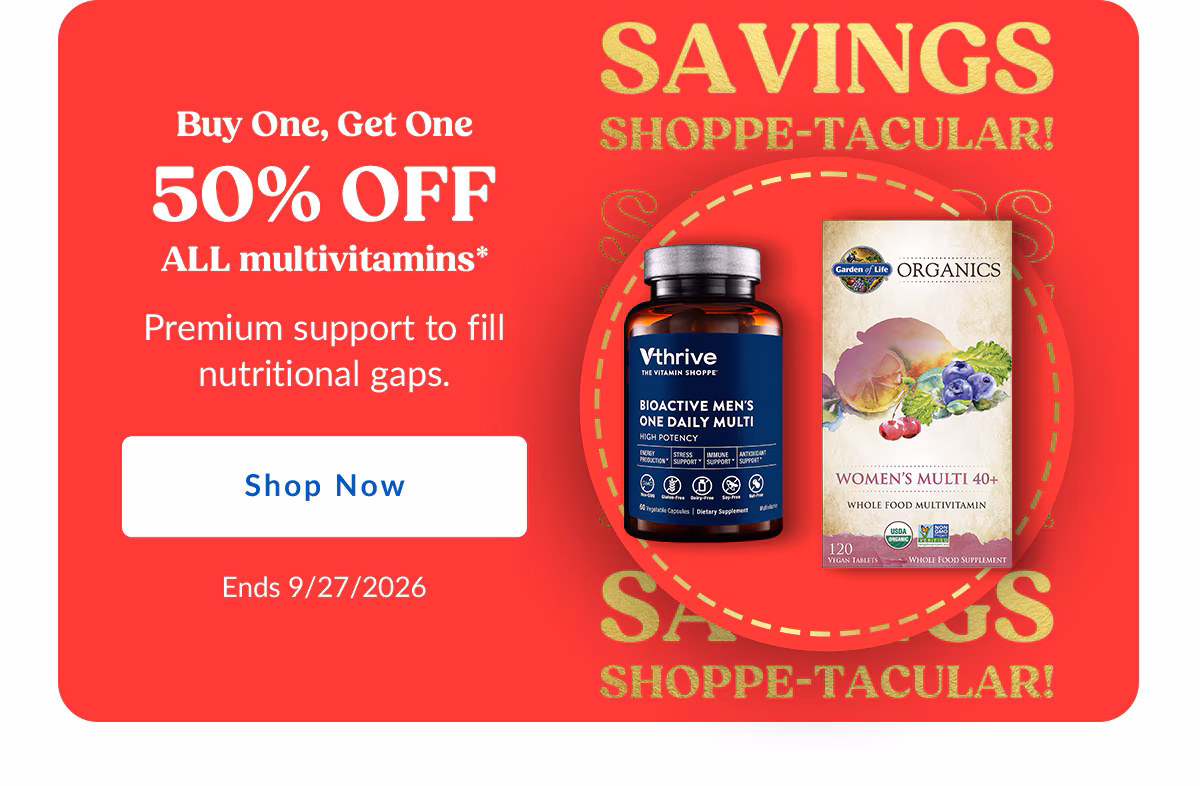 Buy One, Get One 50% OFF. ALL multivitamins