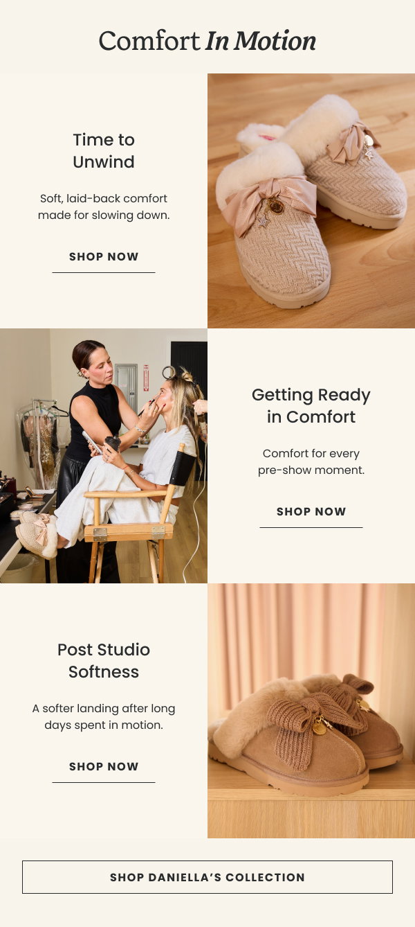 COMFORT IN MOTION. TIME TO UNWIND. GETTING READY IN COMFORT. POST STUDIO SOFTNESS. SHOP DANIELLA'S COLLECTION