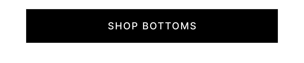 Shop Bottoms