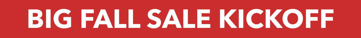 BIG FALL SALE KICKOFF