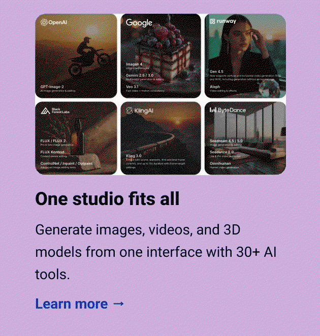 One studio fits all Generate images, videos, and 3D models from one interface with 30+ AI tools. Learn more →