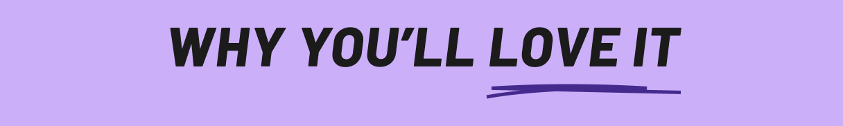 Why you'll love it
