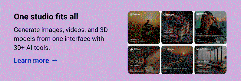 One studio fits all Generate images, videos, and 3D models from one interface with 30+ AI tools. Learn more →