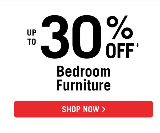 Up to 30% off Bedroom Furniture.