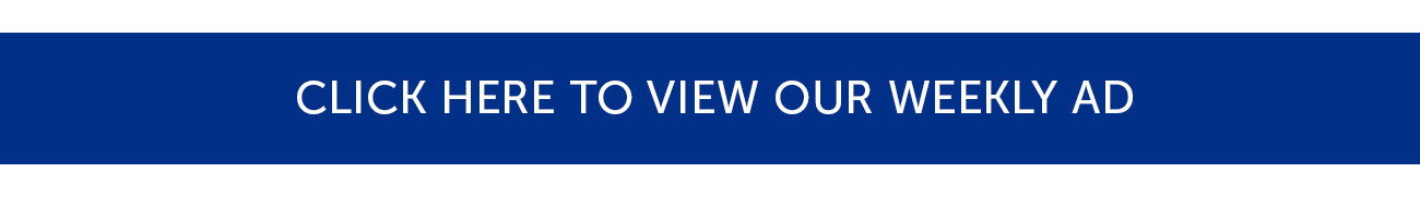 Click here to view our weekly ad