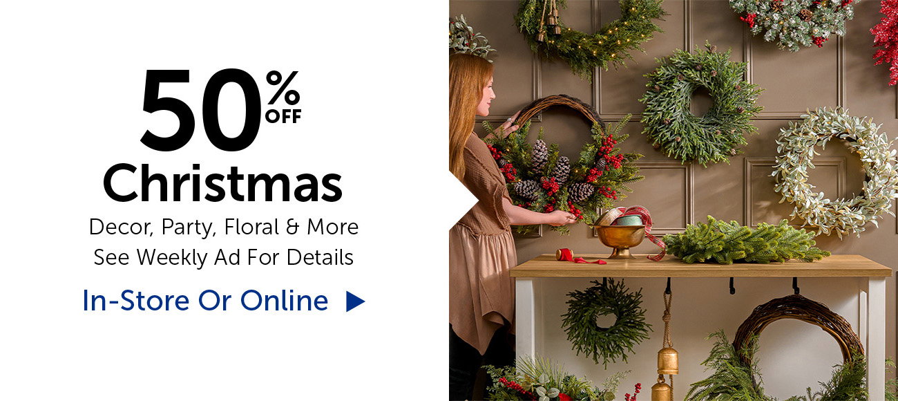 50% Off Christmas - Decor, Floral & More