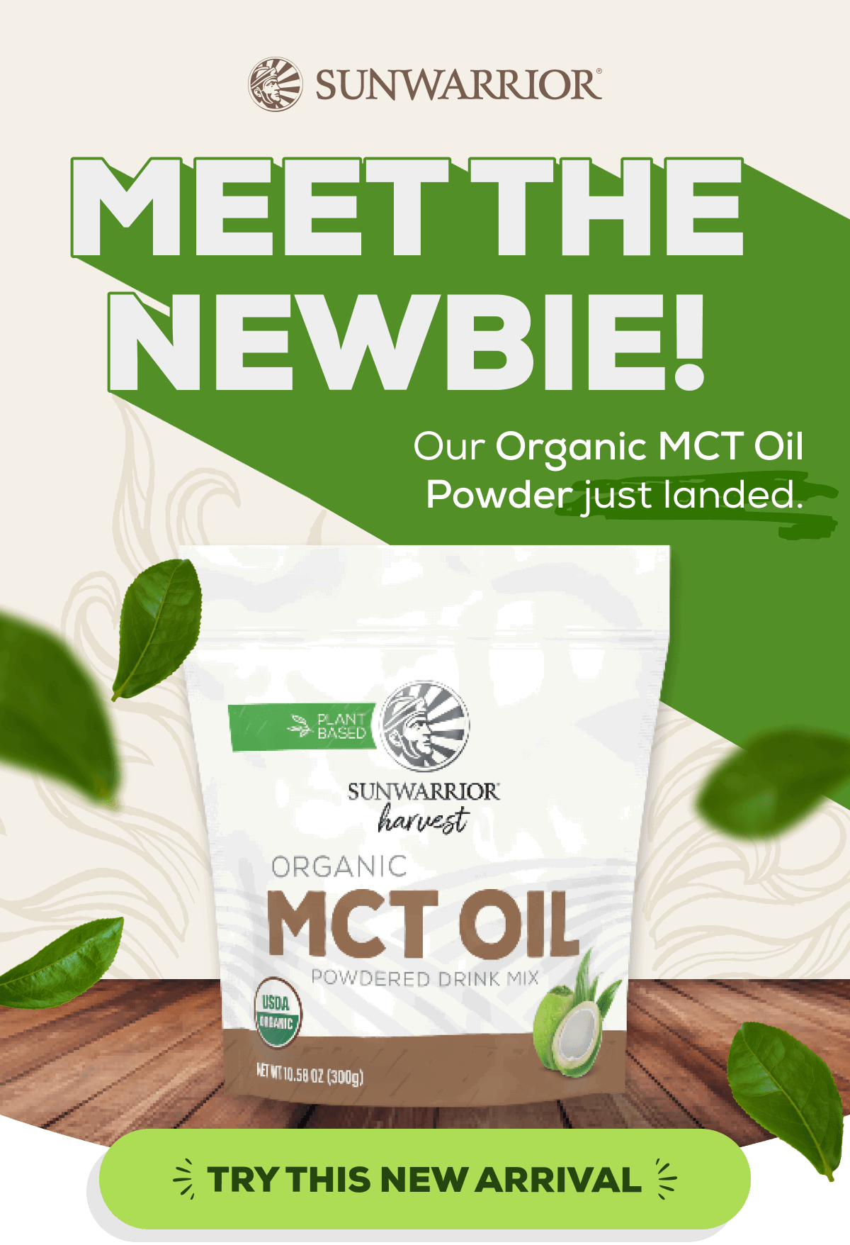 Meet the Newbie! Our Organic MCT Oil Powder just landed. TRY THIS NEW ARRIVAL
