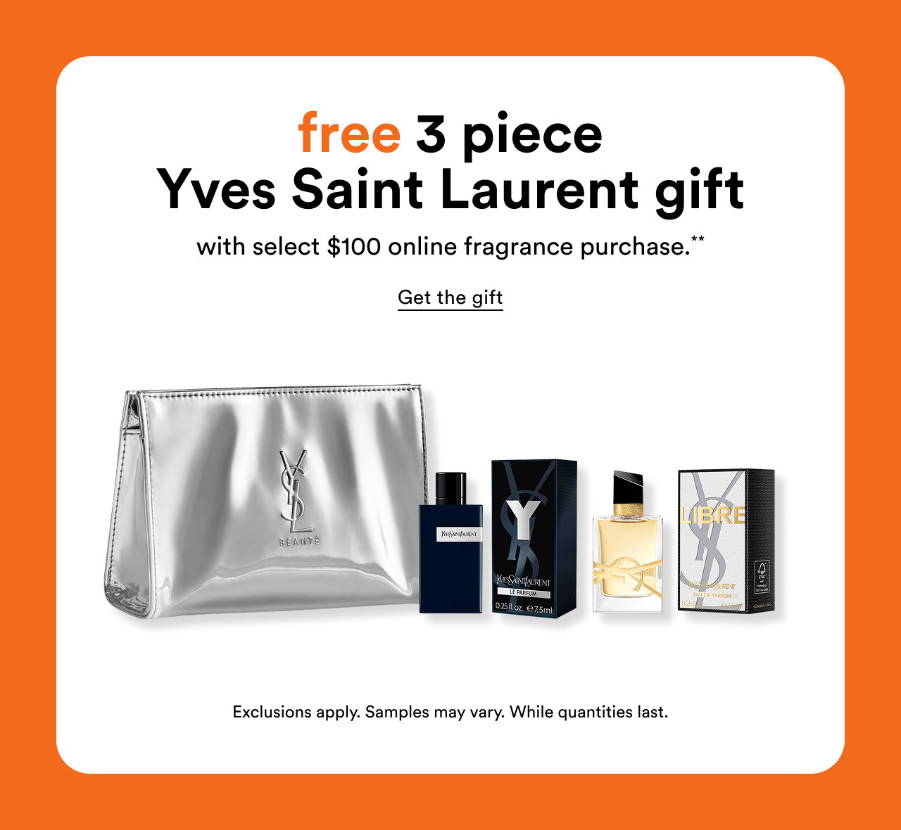 Frwe 3 piece Yves Saint Laurent gift with select $100 online fragrance purchase**