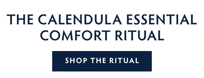 Discover the NEW Calendula Essential Comfort Ritual
