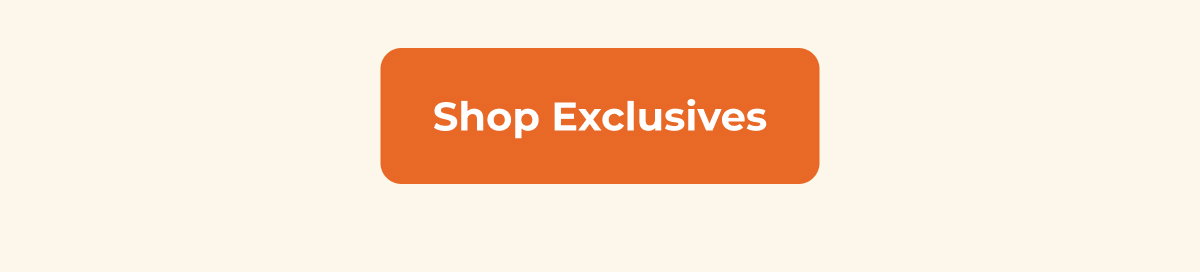 Shop Exclusives