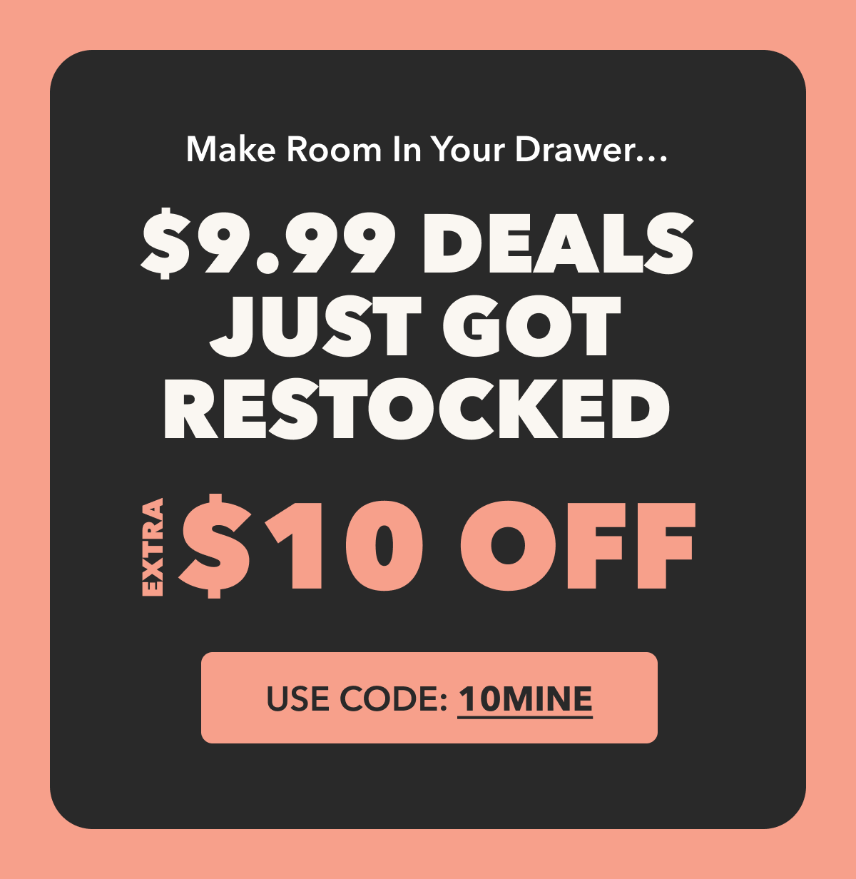 $9.99 DEALS JUST GOT RESTOCKED
