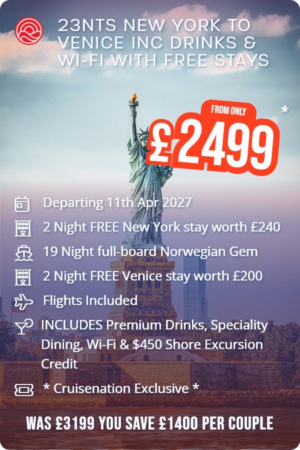 23nts New York to Venice inc Drinks & Wi-Fi with Free Stays – Smart Holiday promotional image. From £2,499 Includes: Departing 11th Apr 2027, 2 Night FREE New York stay worth £240, 19 Night full-board Norwegian Gem, 2 Night FREE Venice stay worth £200, Flights Included, INCLUDES Premium Drinks, Speciality Dining, Wi-Fi & $450 Shore Excursion Credit, * Cruisenation Exclusive *. WAS £3199 YOU SAVE £1400 PER COUPLE
