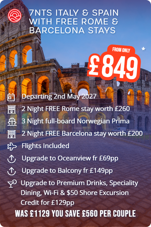 7nts Italy & Spain with Free Rome & Barcelona Stays – Smart Holiday promotional image. From £849 Includes: Departing 2nd May 2027, 2 Night FREE Rome stay worth £260, 3 Night full-board Norwegian Prima, 2 Night FREE Barcelona stay worth £200, Flights Included, Upgrade to Oceanview fr £69pp, Upgrade to Balcony fr £149pp, Upgrade to Premium Drinks, Speciality Dining, Wi-Fi & $50 Shore Excursion Credit for £129pp. WAS £1129 YOU SAVE £560 PER COUPLE