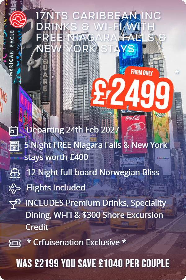 17nts Caribbean inc Drinks & Wi-Fi with Free Niagara Falls & New York Stays – Smart Holiday promotional image. From £2,499 Includes: Departing 24th Feb 2027, 5 Night FREE Niagara Falls & New York stays worth £400, 12 Night full-board Norwegian Bliss, Flights Included, INCLUDES Premium Drinks, Speciality Dining, Wi-Fi & $300 Shore Excursion Credit, * Crfuisenation Exclusive *. WAS £2199 YOU SAVE £1040 PER COUPLE