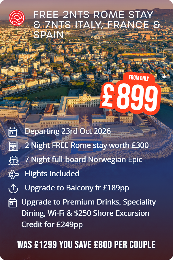 Free 2nts Rome Stay & 7nts Italy, France & Spain – Smart Holiday promotional image. From £899 Includes: Departing 23rd Oct 2026, 2 Night FREE Rome stay worth £300, 7 Night full-board Norwegian Epic, Flights Included, Upgrade to Balcony fr £189pp, Upgrade to Premium Drinks, Speciality Dining, Wi-Fi & $250 Shore Excursion Credit for £249pp. WAS £1299 YOU SAVE £800 PER COUPLE