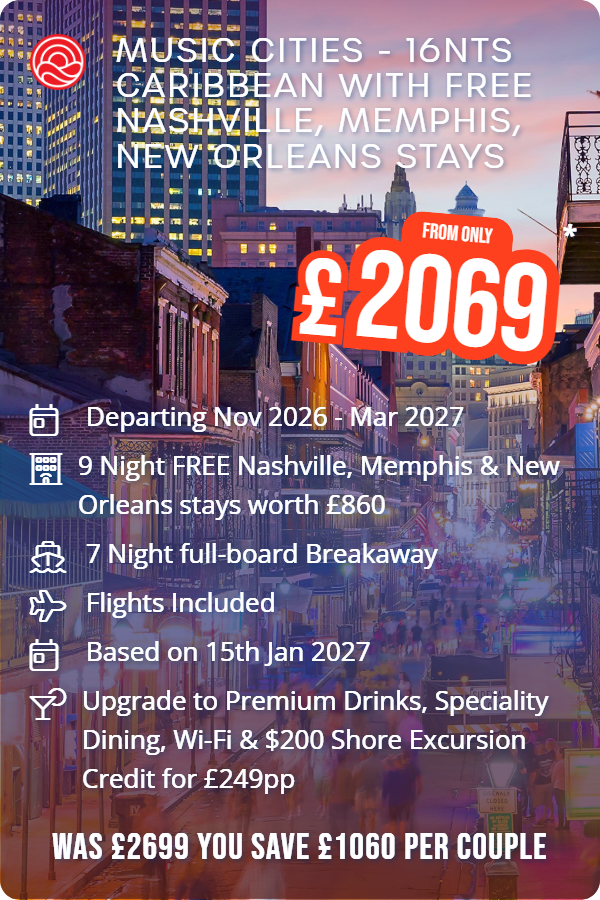 Music Cities - 16nts Caribbean with Free Nashville, Memphis, New Orleans Stays – Smart Holiday promotional image. From £2,069 Includes: Departing Nov 2026 - Mar 2027, 9 Night FREE Nashville, Memphis & New Orleans stays worth £860, 7 Night full-board Breakaway, Flights Included, Based on 15th Jan 2027, Upgrade to Premium Drinks, Speciality Dining, Wi-Fi & $200 Shore Excursion Credit for £249pp. WAS £2699 YOU SAVE £1060 PER COUPLE