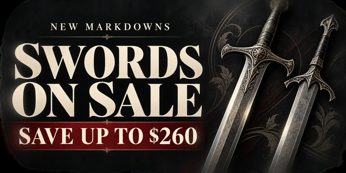 New markdowns. Swords on sale. Save up to $260.
