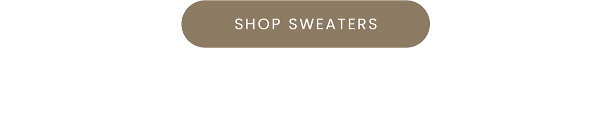 SHOP SWEATERS 