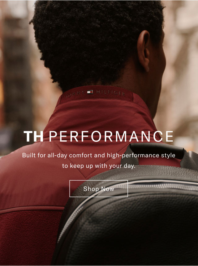 TH PERFORMANCE Built for all-day comfort and high-performance style to keep up with your day. Shop Now