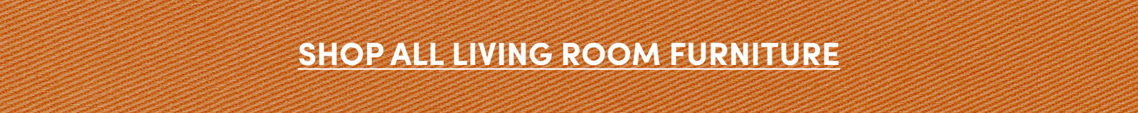 Shop All Living Room Furniture