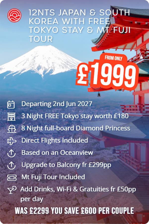 12nts Japan & South Korea with Free Tokyo Stay & Mt Fuji Tour – Smart Holiday promotional image. From £1,999 Includes: Departing 2nd Jun 2027, 3 Night FREE Tokyo stay worth £180, 8 Night full-board Diamond Princess, Direct Flights Included, Based on an Oceanview, Upgrade to Balcony fr £299pp, Mt Fuji Tour Included, Add Drinks, Wi-Fi & Gratuities fr £50pp per day. WAS £2299 YOU SAVE £600 PER COUPLE