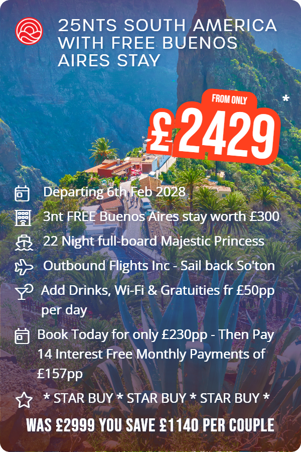 25nts South America with Free Buenos Aires Stay – Smart Holiday promotional image. From £2,429 Includes: Departing 6th Feb 2028, 3nt FREE Buenos Aires stay worth £300, 22 Night full-board Majestic Princess, Outbound Flights Inc - Sail back So'ton, Add Drinks, Wi-Fi & Gratuities fr £50pp per day, Book Today for only £230pp - Then Pay 14 Interest Free Monthly Payments of £157pp, * STAR BUY * STAR BUY * STAR BUY *. WAS £2999 YOU SAVE £1140 PER COUPLE