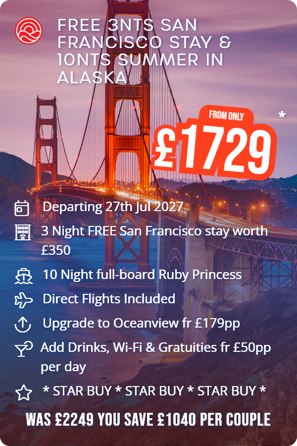 Free 3nts San Francisco Stay & 10nts Summer in Alaska – Smart Holiday promotional image. From £1,729 Includes: Departing 27th Jul 2027, 3 Night FREE San Francisco stay worth £350, 10 Night full-board Ruby Princess, Direct Flights Included, Upgrade to Oceanview fr £179pp, Add Drinks, Wi-Fi & Gratuities fr £50pp per day, * STAR BUY * STAR BUY * STAR BUY *. WAS £2249 YOU SAVE £1040 PER COUPLE