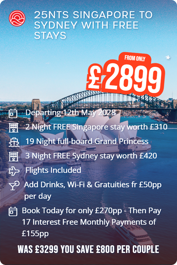 25nts Singapore to Sydney with Free Stays – Smart Holiday promotional image. From £2,899 Includes: Departing 12th May 2028, 2 Night FREE Singapore stay worth £310, 19 Night full-board Grand Princess, 3 Night FREE Sydney stay worth £420, Flights Included, Add Drinks, Wi-Fi & Gratuities fr £50pp per day, Book Today for only £270pp - Then Pay 17 Interest Free Monthly Payments of £155pp. WAS £3299 YOU SAVE £800 PER COUPLE