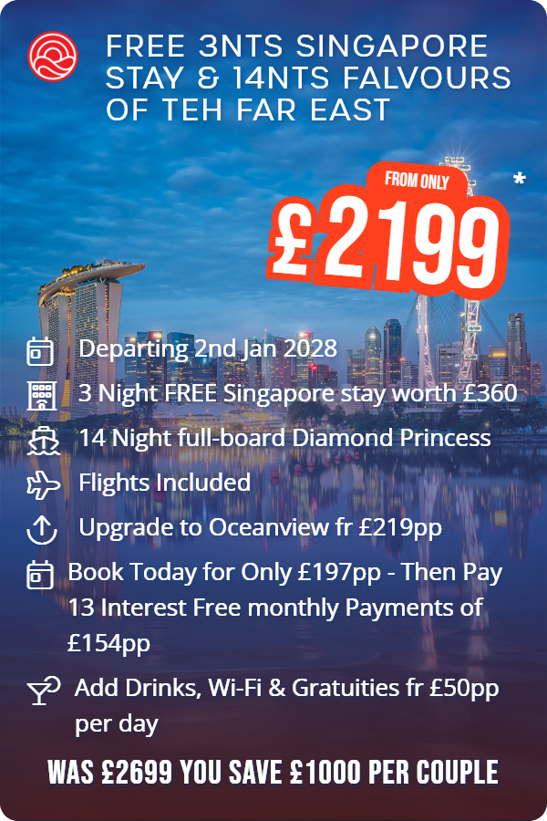 Free 3nts Singapore Stay & 14nts Falvours of teh Far East – Smart Holiday promotional image. From £2,199 Includes: Departing 2nd Jan 2028, 3 Night FREE Singapore stay worth £360, 14 Night full-board Diamond Princess, Flights Included, Upgrade to Oceanview fr £219pp, Book Today for Only £197pp - Then Pay 13 Interest Free monthly Payments of £154pp, Add Drinks, Wi-Fi & Gratuities fr £50pp per day. WAS £2699 YOU SAVE £1000 PER COUPLE