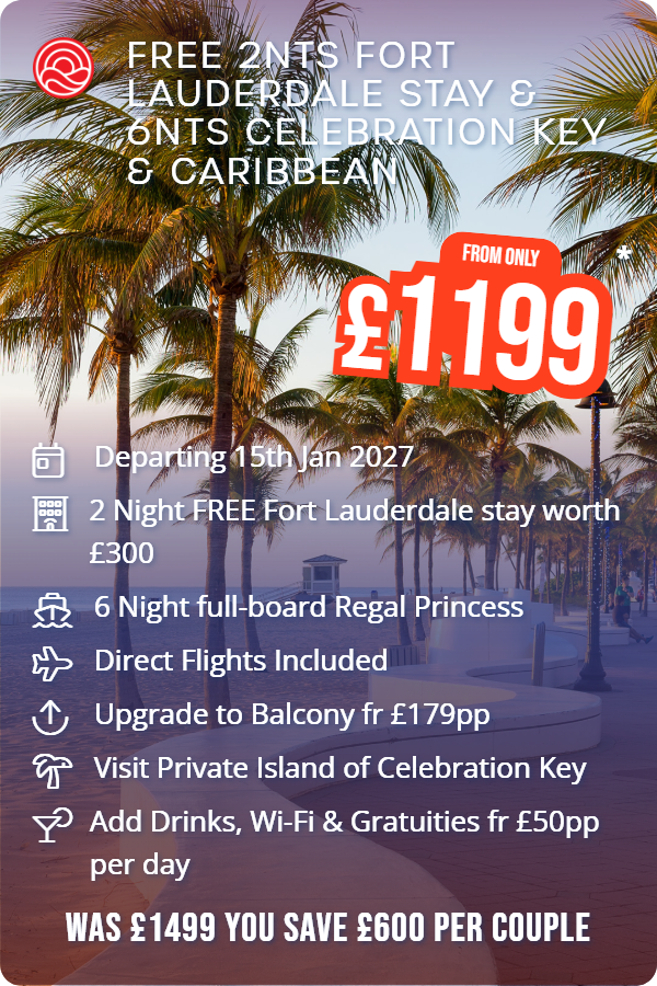 Free 2nts Fort Lauderdale Stay & 6nts Celebration Key & Caribbean – Smart Holiday promotional image. From £1,199 Includes: Departing 15th Jan 2027, 2 Night FREE Fort Lauderdale stay worth £300, 6 Night full-board Regal Princess, Direct Flights Included, Upgrade to Balcony fr £179pp, Visit Private Island of Celebration Key, Add Drinks, Wi-Fi & Gratuities fr £50pp per day. WAS £1499 YOU SAVE £600 PER COUPLE