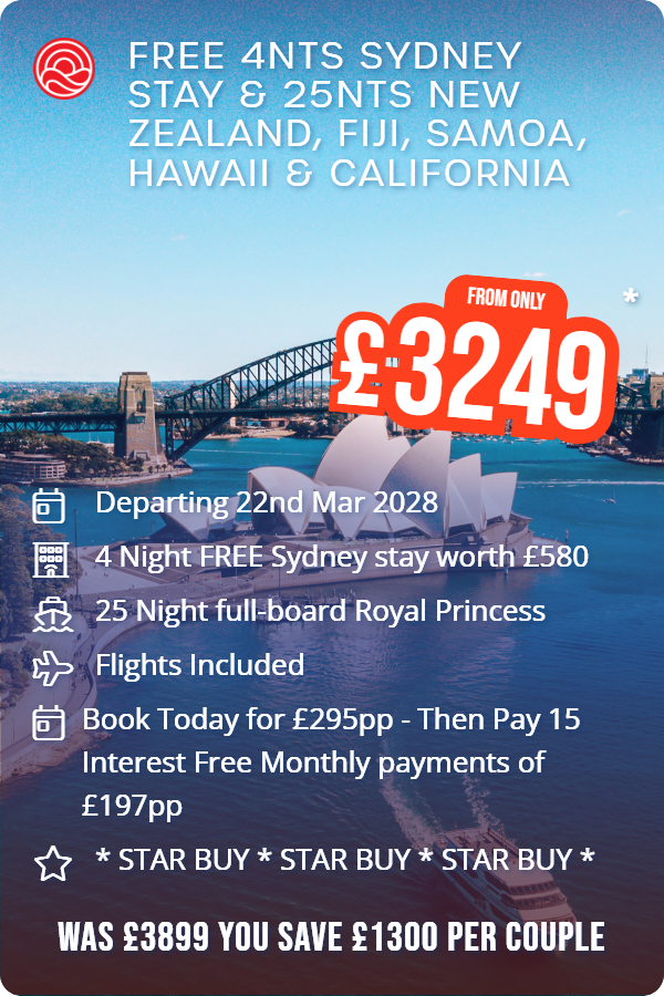 Free 4nts Sydney Stay & 25nts New Zealand, Fiji, Samoa, Hawaii & California – Smart Holiday promotional image. From £3,249 Includes: Departing 22nd Mar 2028, 4 Night FREE Sydney stay worth £580, 25 Night full-board Royal Princess, Flights Included, Book Today for £295pp - Then Pay 15 Interest Free Monthly payments of £197pp, * STAR BUY * STAR BUY * STAR BUY *. WAS £3899 YOU SAVE £1300 PER COUPLE