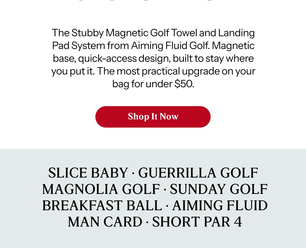 The Stubby Magnetic Golf Towel and Landing Pad System from Aiming Fluid Golf.