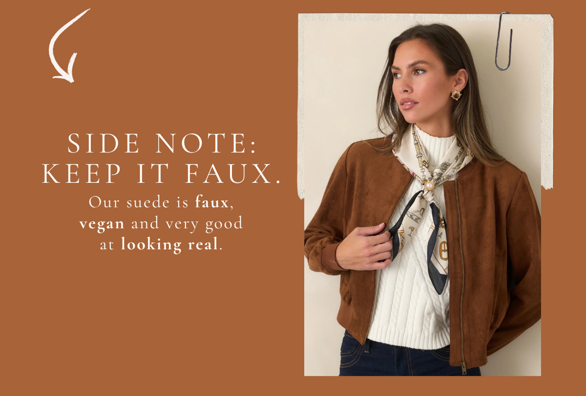 'Our suede is faux, vegan and very good at looking real.'