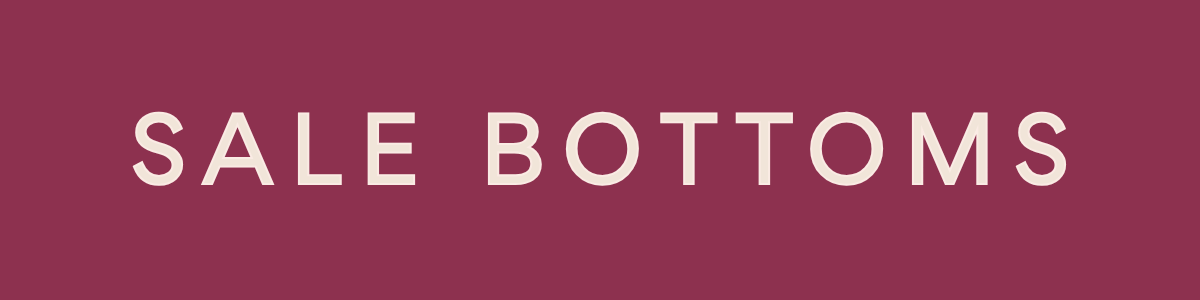 Sale Bottoms.