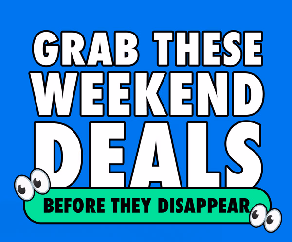 Grab These Weekend Deals Before They Disappear