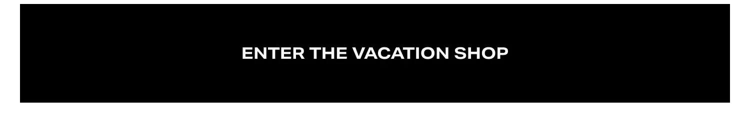 Enter The Vacation Shop 