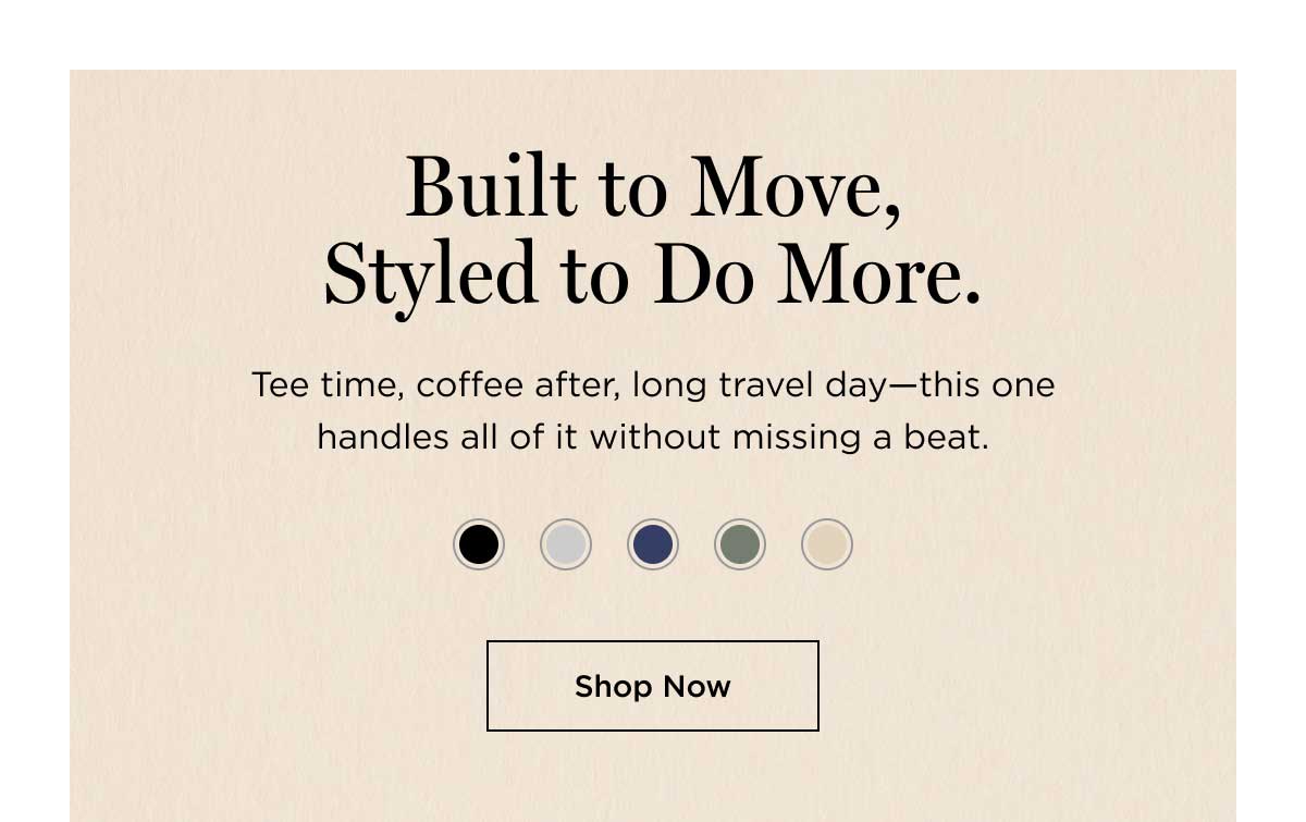 Built to Move, Styled to Do More.