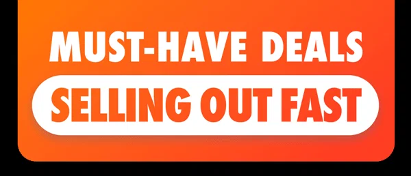 Must-Have Deals Selling Out Fast