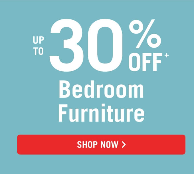 Up to 30% off Bedroom Furniture.