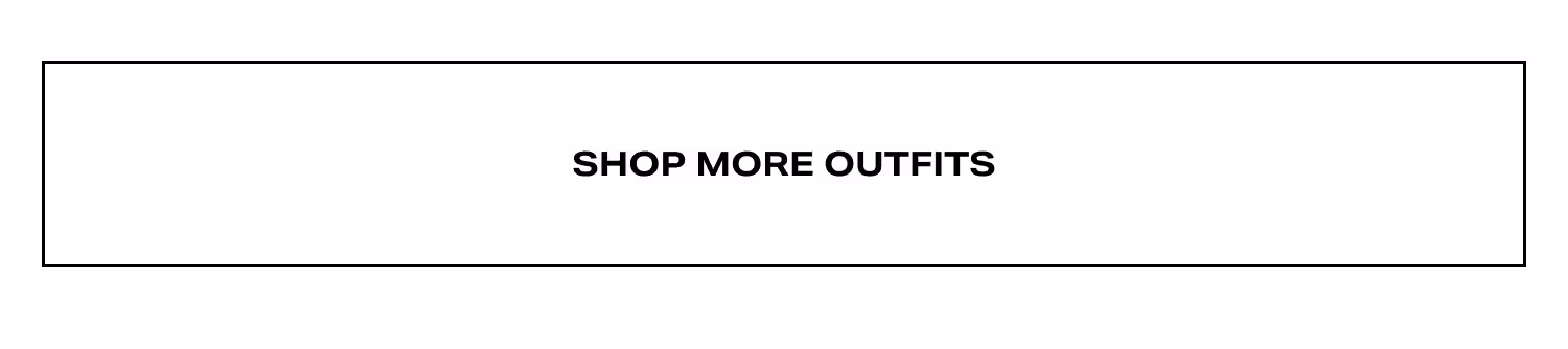 Shop More Outfits