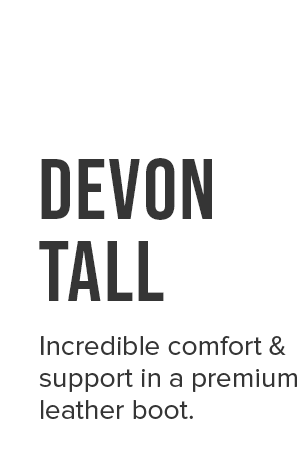 Devon Tall. Incredible comfort & support in a premium leather boot.