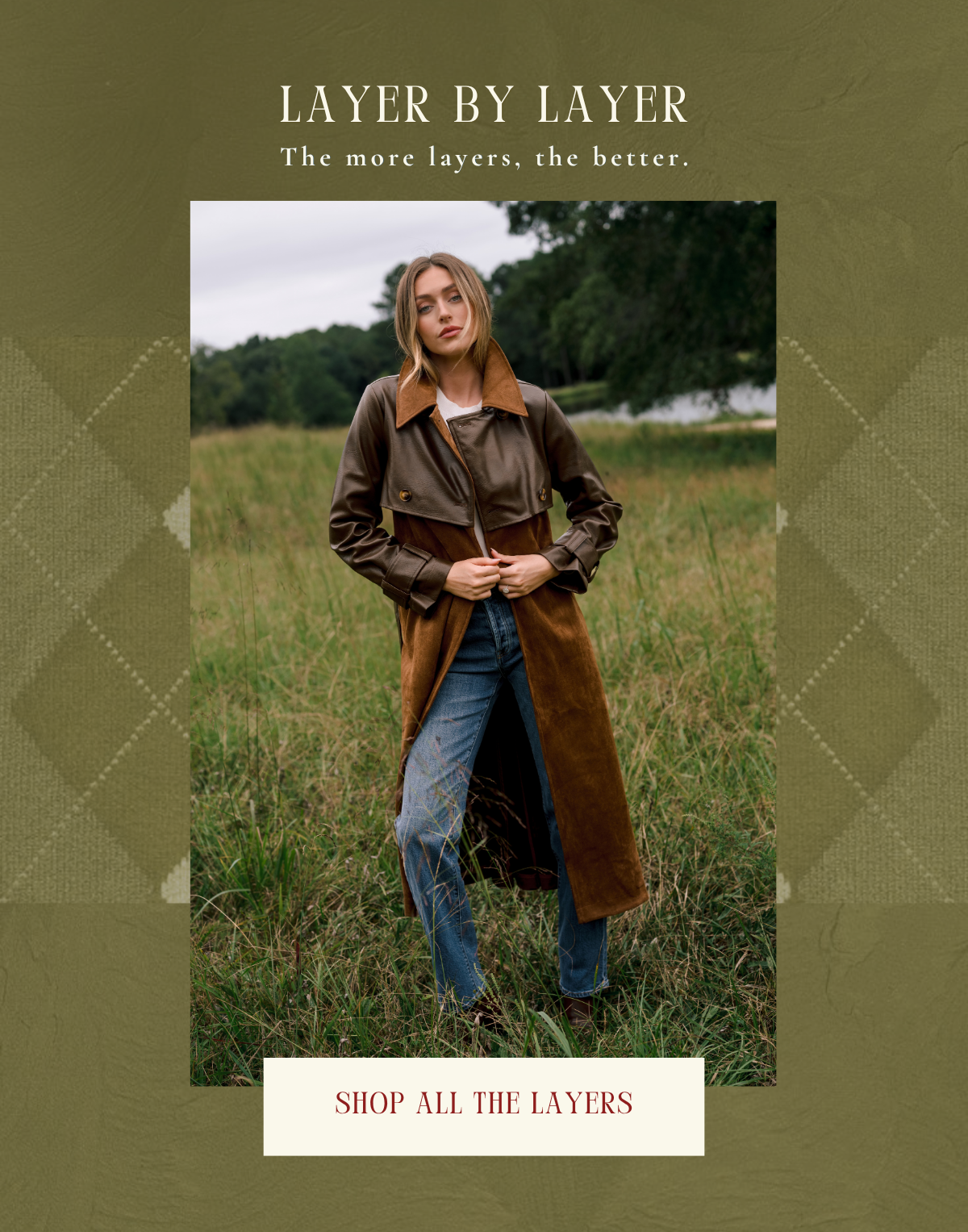 'Layer by layer. Shop all the layers.' Model wearing a Brown Faux Leather Trench Coat. 